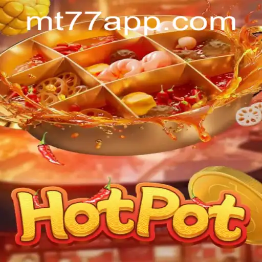 Explorando o Envolvente Jogo 'Hotpot' da MT77.GAMES